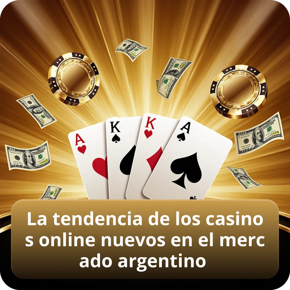 La tendencia de los casinos online nuevos en el mercado argentino
