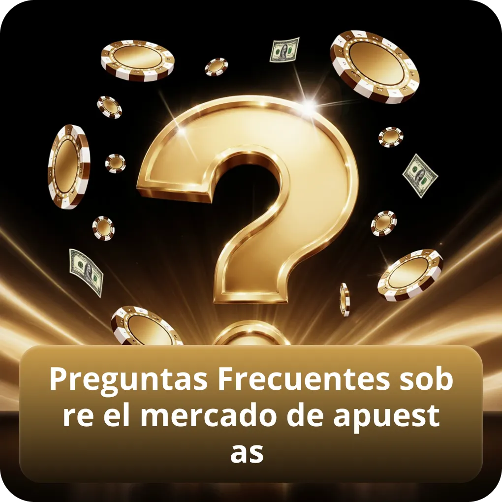 Preguntas Frecuentes sobre el mercado de apuestas