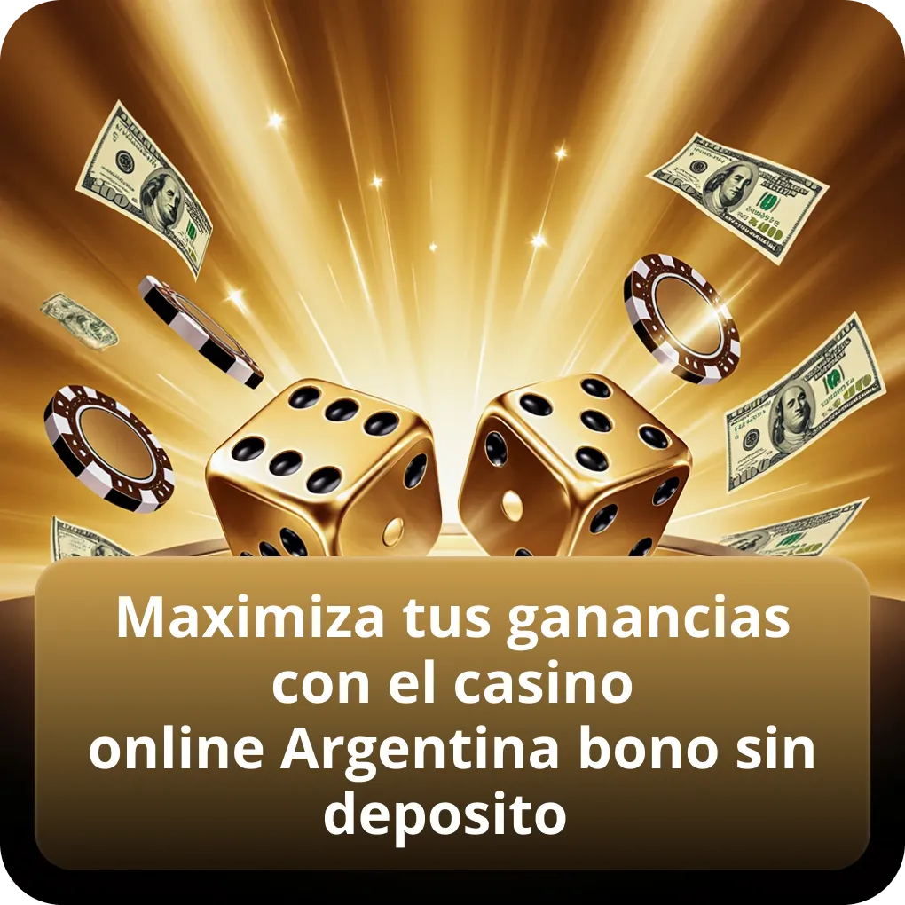 Maximiza tus ganancias con el casino online Argentina bono sin deposito
